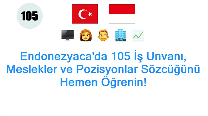 Endonezyacada 105 İş Unvanı, Meslekler ve Pozisyonlar Sözcüğünü Hemen Öğrenin!